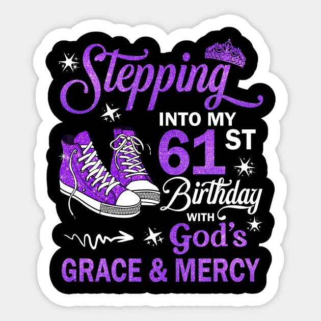 Stepping Into My 61st Birthday With God's Grace & Mercy Bday Sticker by MaxACarter